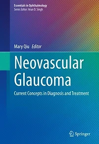 Neovascular Glaucoma: Current Concepts Diagnosis and Treatment