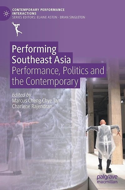 Performing Southeast Asia: Performance, Politics And The Contemporary