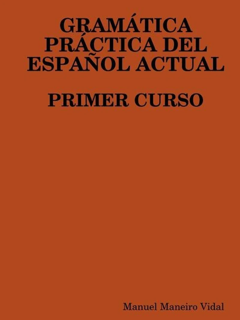 Gramatica Practica del Espanol Actual. Primer Curso