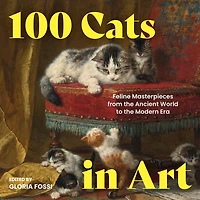 100 Cats in Art: Feline Masterpieces from the Ancient World to the Modern Era