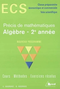 Algèbre 2e année: ECS classe préparatoire économique et commerciale, voie scientifique