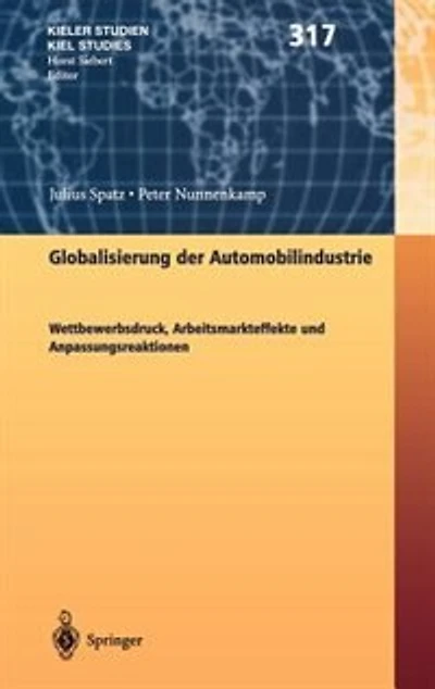 Globalisierung der Automobilindustrie: Wettbewerbsdruck, Arbeitsmarkteffekte und Anpassungsreaktionen