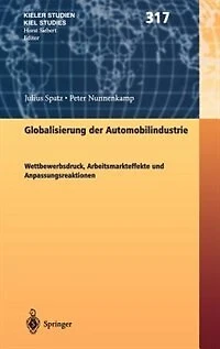 Globalisierung der Automobilindustrie: Wettbewerbsdruck, Arbeitsmarkteffekte und Anpassungsreaktionen