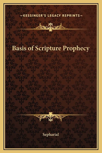 Basis of Scripture Prophecy