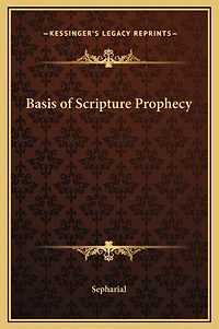 Basis of Scripture Prophecy