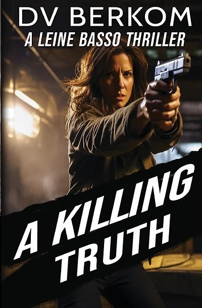 A Killing Truth: A Leine Basso Thriller Prequel