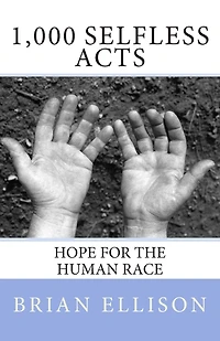1,000 Selfless Acts: Hope for the Human Race