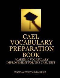 Cael Vocabulary Preparation Book: Academic Vocabulary Improvement For The Cael Test