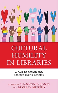 Cultural Humility Libraries: A Call to Action and Strategies for Success