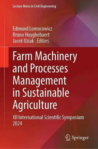 Farm Machinery and Processes Management Sustainable Agriculture: XII International Scientific Symposium 2024