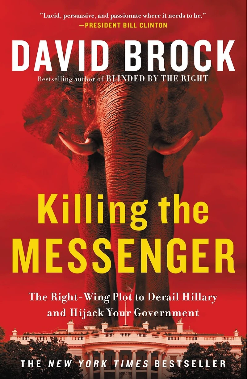 Killing The Messenger: Right-wing Plot To Derail Hillary And Hijack Your Government
