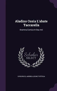 Aladino Ossia L'abate Taccarella: Dramma Comico Due Atti
