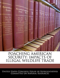 Poaching American Security: Impacts Of Illegal Wildlife Trade