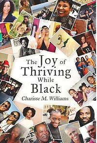 The Joy of Thriving While Black