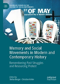 Memory and Social Movements Modern Contemporary History: Remembering Past Struggles Resourcing Protest