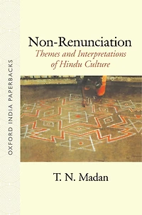 Non-Renunciation: Themes and Interpretations of Hindu Culture