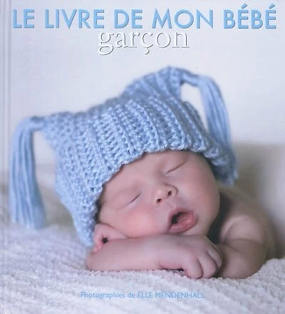 Mon petit garçon: le livre de mon bébé