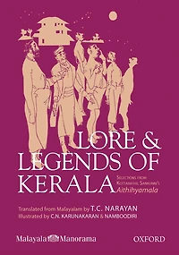 Lore and Legends of Kerala: Selections from Kottarathil Sankunni's Aithihyamala