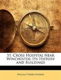 St. Cross Hospital Near Winchester; Its History And Buildings