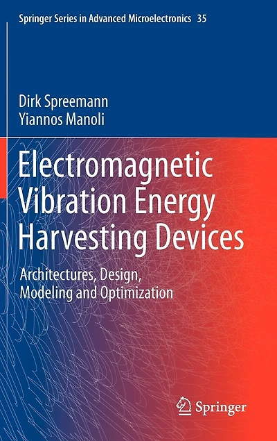 Electromagnetic Vibration Energy Harvesting Devices: Architectures, Design, Modeling and Optimization