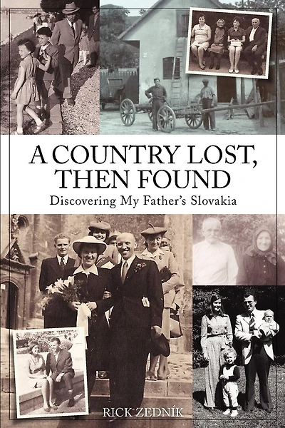 A Country Lost, Then Found: Discovering My Father's Slovakia