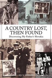 A Country Lost, Then Found: Discovering My Father's Slovakia