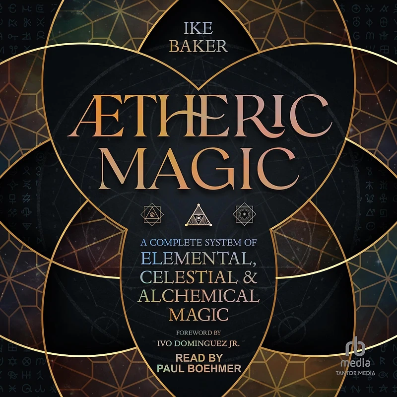 Ætheric Magic: A Complete System of Elemental, Celestial & Alchemical Magic