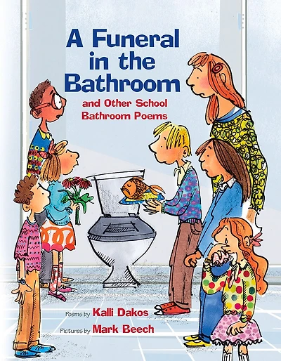 A Funeral in the Bathroom: and Other School Poems