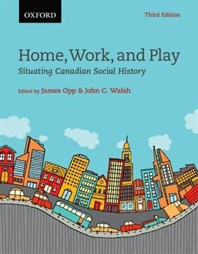 Home, Work, and Play: Situating Canadian Social History