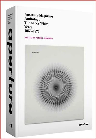 Aperture Magazine Anthology: The Minor White Years, 1952-1976