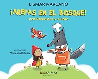 Arepas en el bosque con caperucita y el lobo