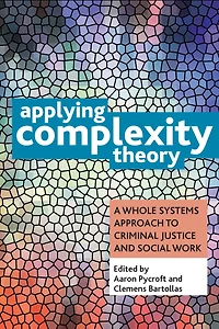 Applying Complexity Theory: Whole Systems Approaches To Criminal Justice And Social Work