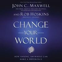Change Your World: How Anyone