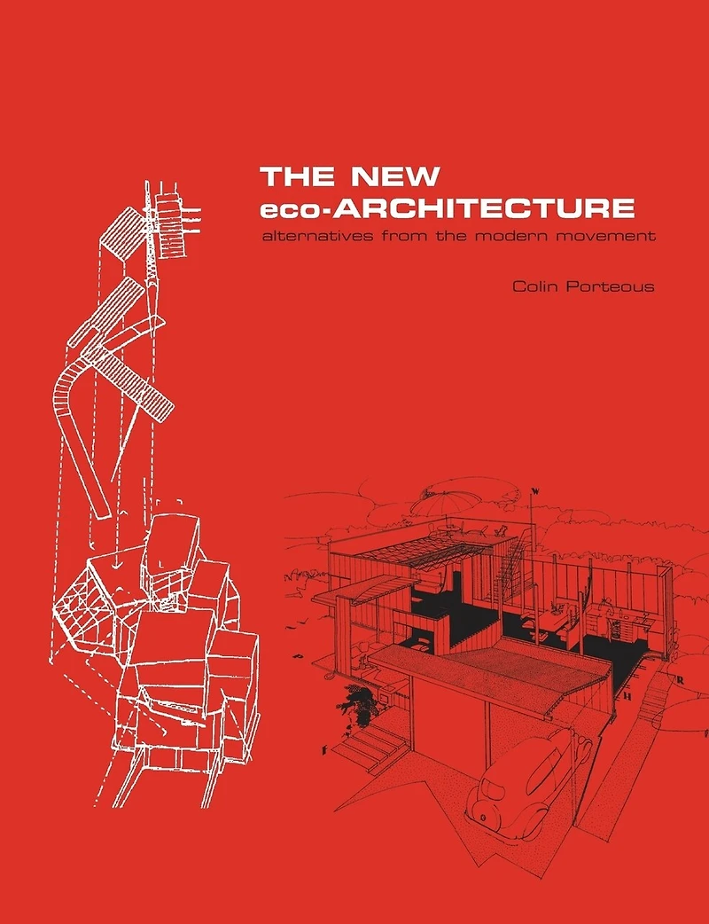 the New Eco-Architecture: Alternatives from Modern Movement