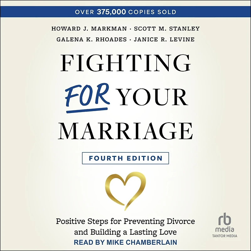 Fighting for Your Marriage: Positive Steps Preventing Divorce and Building a Lasting Love, 4th edition
