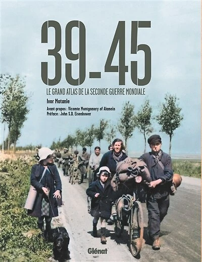 39-45: le grand atlas de la Seconde Guerre mondiale
