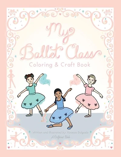 My Ballet Class Coloring & Craft Book