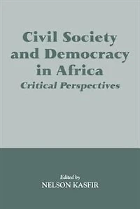Civil Society And Democracy Africa: Critical Perspectives