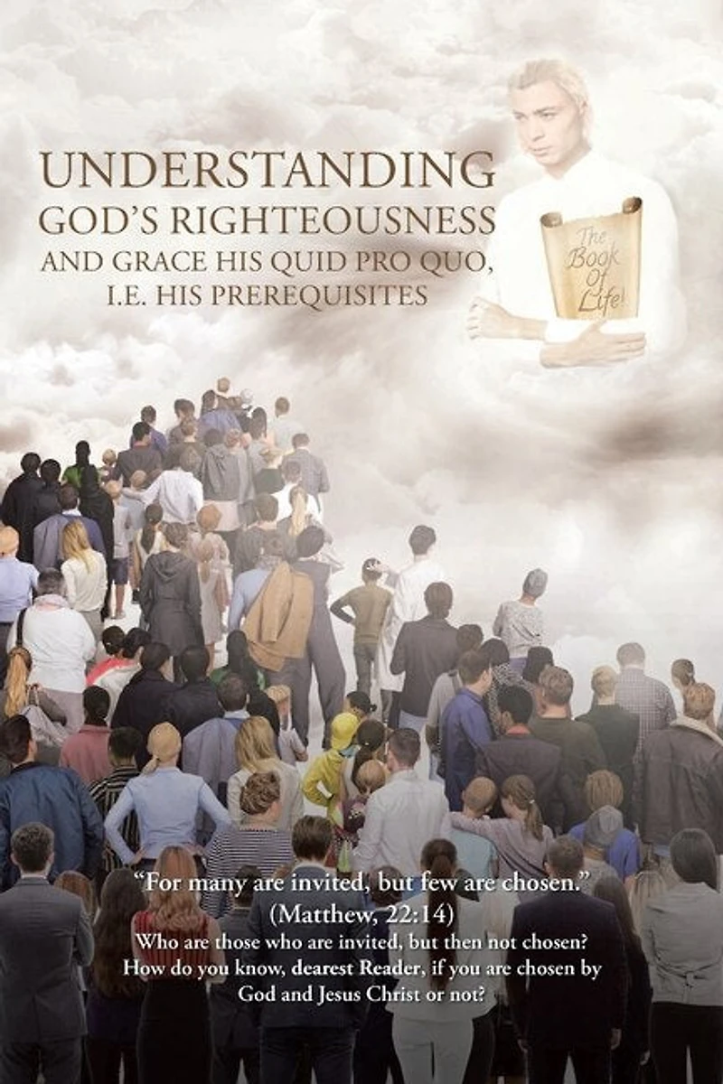 Understanding God's Righteousness and Grace His Quid Pro Quo, i.e. Prerequisites