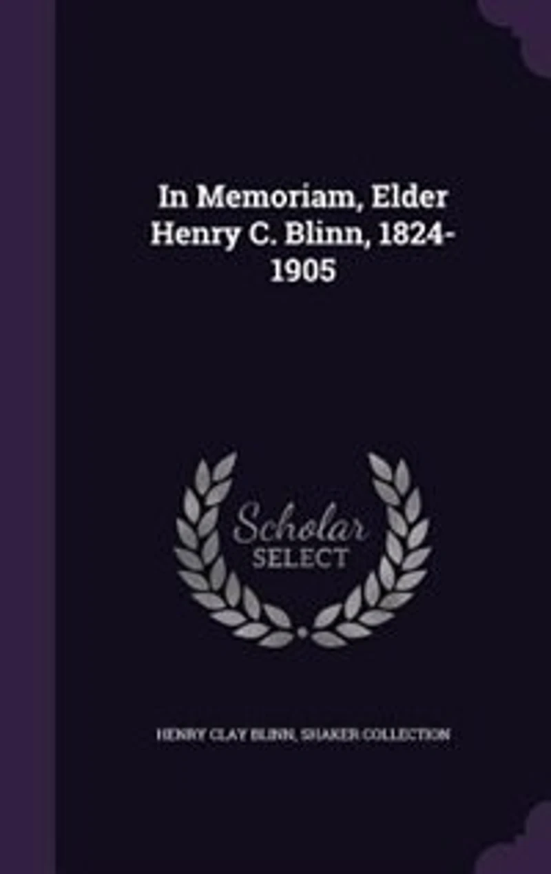 Memoriam, Elder Henry C. Blinn, 1824-1905 (Classic Reprint)