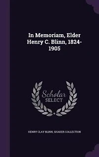 Memoriam, Elder Henry C. Blinn, 1824-1905 (Classic Reprint)