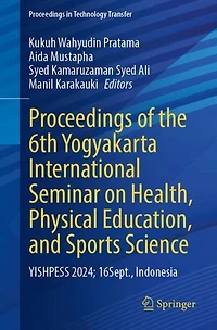 Proceedings of the 6th Yogyakarta International Seminar on Health, Physical Education, and Sports Science: YISHPESS 2024, 16 September, Indonesia
