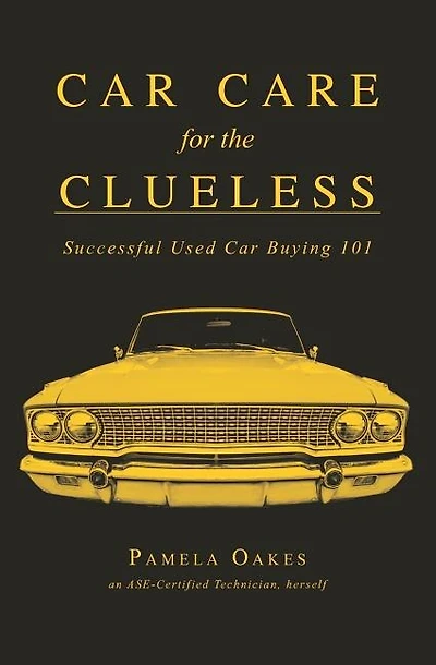 Car Care for the Clueless: Successful Used Car Buying 101