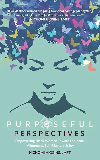 Purposeful Perspectives: A Black Woman's Guide to Healing, Self-Discovery & Joy
