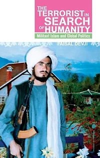 Terrorist Search Of Humanity: Militant Islam And Global Politics