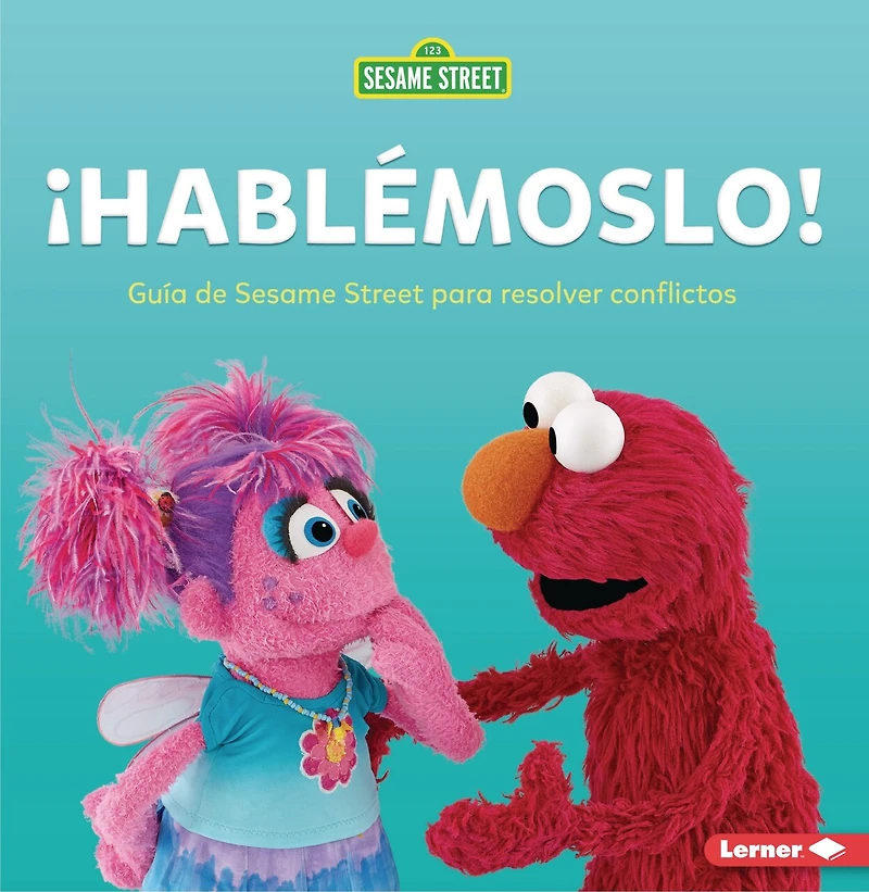 ¡Hablémoslo! (Let's Talk about It!): Guía de Sesame Street ® para resolver conflictos (A Guide to Resolving Conflict)