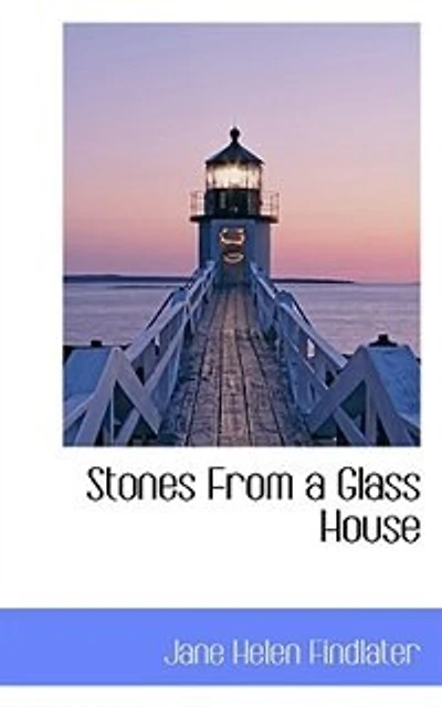 Stones From a Glass House (Classic Reprint)
