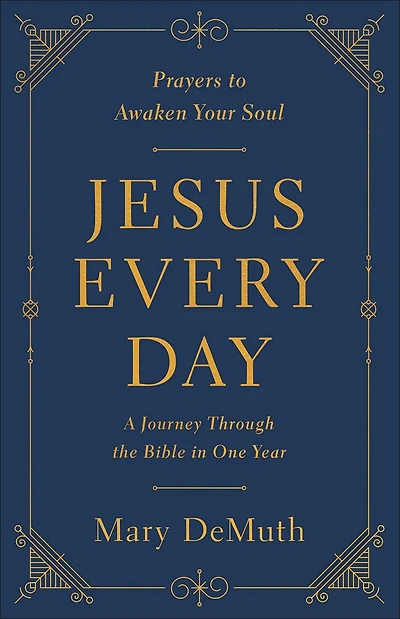 Jesus Every Day: A Journey Through The Bible In One Year