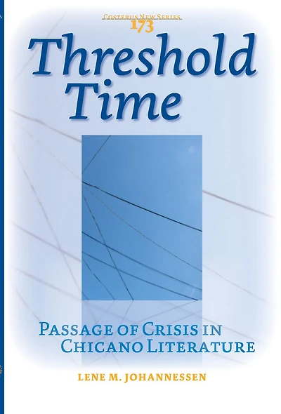 Threshold Time: Passage of Crisis in Chicano Literature
