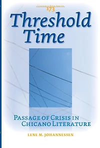 Threshold Time: Passage of Crisis in Chicano Literature